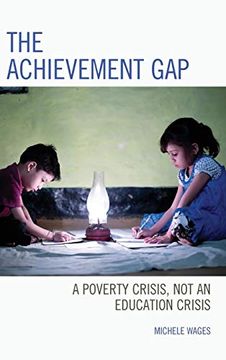 portada The Achievement Gap: A Poverty Crisis, not an Education Crisis (en Inglés)