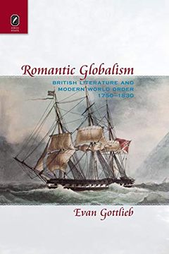 portada Romantic Globalism: British Literature and Modern World Order, 1750-1830 (en Inglés)