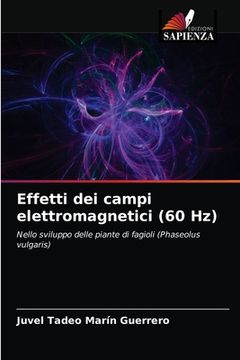 portada Effetti dei campi elettromagnetici (60 Hz) (en Italiano)