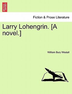 portada larry lohengrin. [a novel.] (in English)