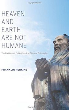 portada Heaven and Earth Are Not Humane: The Problem of Evil in Classical Chinese Philosophy (World Philosophies)