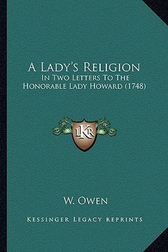 portada a lady's religion: in two letters to the honorable lady howard (1748) (in English)