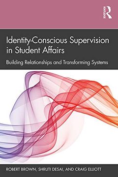 portada Identity-Conscious Supervision in Student Affairs: Building Relationships and Transforming Systems (in English)