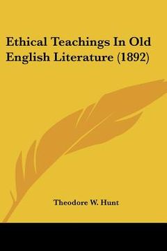 portada ethical teachings in old english literature (1892) (en Inglés)