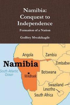 portada Namibia: Conquest to Independence: Formation of a Nation (en Inglés)