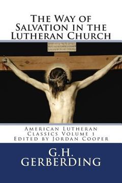 portada The Way of Salvation in the Lutheran Church: By G.H. Gerberding (in English)