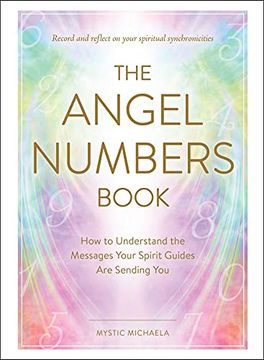 portada The Angel Numbers Book: How to Understand the Messages Your Spirit Guides are Sending you (en Inglés)