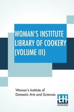 portada Woman's Institute Library Of Cookery (Volume III): Soup, Meat, Poultry And Game, Fish And Shell Fish (en Inglés)