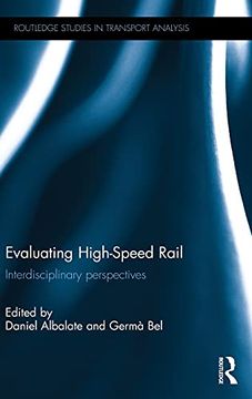 portada Evaluating High-Speed Rail: Interdisciplinary Perspectives (Routledge Studies in Transport Analysis)