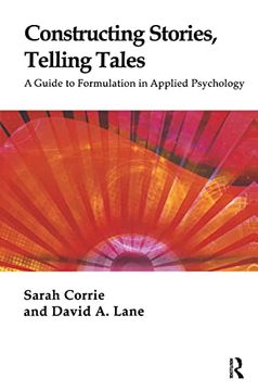 portada Constructing Stories, Telling Tales: A Guide to Formulation in Applied Psychology (in English)