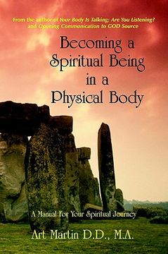 portada becoming a spiritual being in a physical body (en Inglés)