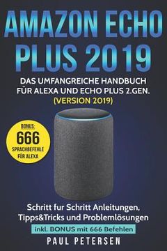 portada Amazon Echo Plus 2019: Das umfangreiche Handbuch für Alexa und Echo Plus 2.Gen. (Version 2019) - Schritt für Schritt Anleitungen, Tipps&Trick (en Alemán)
