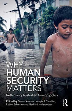 portada Why Human Security Matters: Rethinking Australian Foreign Policy (en Inglés)