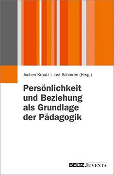 portada Persönlichkeit und Beziehung als Grundlage der Pädagogik: Beiträge zur Pädagogik der Person (in German)