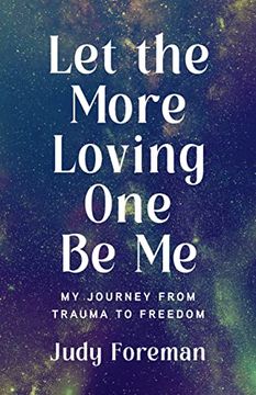 portada Let the More Loving One Be Me: My Journey from Trauma to Freedom (en Inglés)