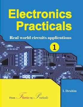 portada Electronics Practicals: Real World Circuits Applications (en Inglés)
