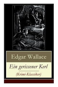 portada Ein gerissener Kerl (Krimi-Klassiker): Ein spannender Edgar-Wallace-Krimi (en Alemán)