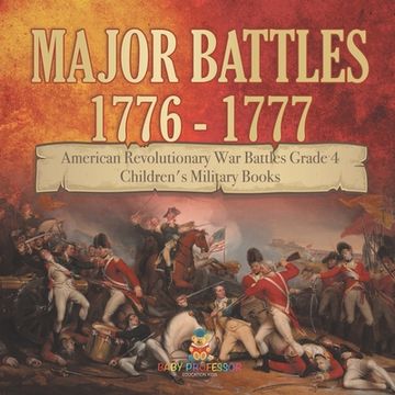 portada Major Battles 1776 - 1777 American Revolutionary War Battles Grade 4 Children's Military Books (en Inglés)