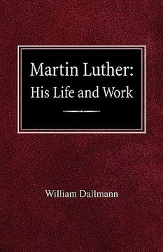 portada martin luther: his life and work (en Inglés)
