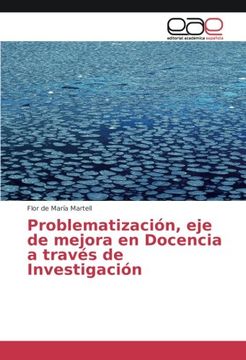 portada Problematización, eje de mejora en Docencia a través de Investigación (Spanish Edition)