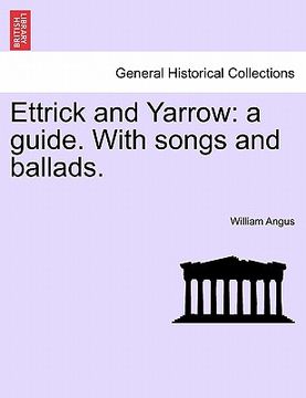 portada ettrick and yarrow: a guide. with songs and ballads.