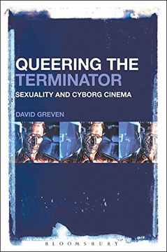 portada Queering The Terminator: Sexuality and Cyborg Cinema