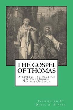 portada The Gospel Of Thomas: A Literal Translation Of The Hidden Sayings Of Jesus (en Inglés)