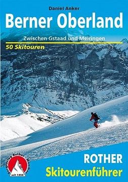 portada Berner Oberland: Zwischen Gstaad und Meiringen. 48 Ausgewählte Skitouren und 2 Duchquerungen auf ski (in German)