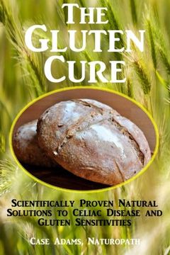 portada The Gluten Cure: Scientifically Proven Natural Solutions to Celiac Disease and Gluten Sensitivities (en Inglés)