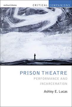 portada Prison Theatre and the Global Crisis of Incarceration: Performance and Incarceration (Critical Companions) (en Inglés)