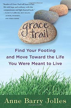 portada Grace Trail: Find Your Footing and Move Toward The Life You Were Meant To Live (en Inglés)