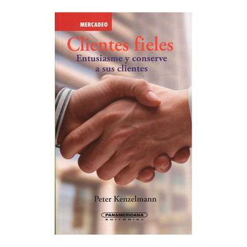 portada Clientes Fieles - Entusiasme y Conserve a sus Clientes (in Spanish)
