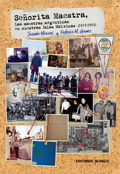 portada Señorita Maestra, las maestras argentinas en nuestras Islas Malvinas (1974-1982) (in Spanish)