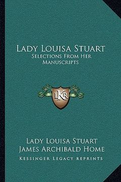 portada lady louisa stuart: selections from her manuscripts (en Inglés)