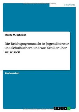 portada Die Reichspogromnacht in Jugendliteratur Und Schulbuchern Und Was Schuler Uber Sie Wissen (German Edition)
