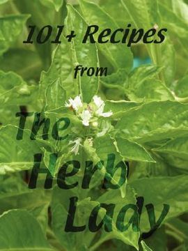 portada 101+ recipes from the herb lady (en Inglés)