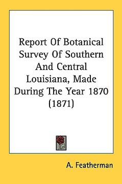portada report of botanical survey of southern and central louisiana, made during the year 1870 (1871) (in English)