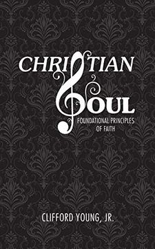 portada Christian Soul: Foundation Principles of Faith 