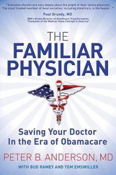 portada The Familiar Physician: Saving Your Doctor in the era of Obamacare (en Inglés)