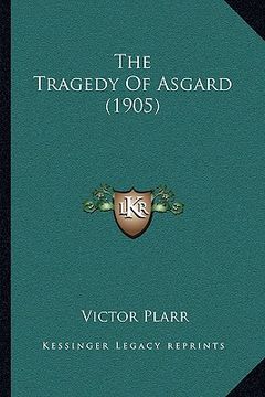 portada the tragedy of asgard (1905) (en Inglés)