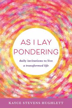 portada As I Lay Pondering: Daily Invitations to Live a Transformed Life (en Inglés)