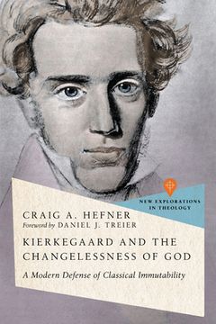 portada Kierkegaard and the Changelessness of God: A Modern Defense of Classical Immutability (in English)