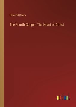 portada The Fourth Gospel. The Heart of Christ (in English)
