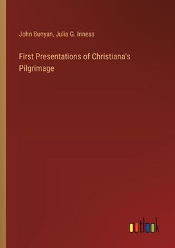 portada First Presentations of Christiana's Pilgrimage (en Inglés)