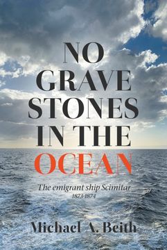portada No Gravestones in the Ocean: The Emigrant Ship Scimitar 1873-1874 (in English)