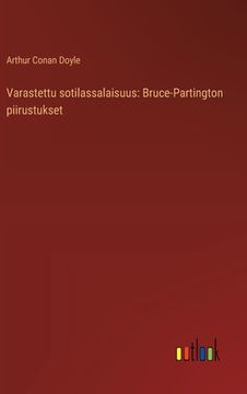 portada Varastettu sotilassalaisuus: Bruce-Partington piirustukset