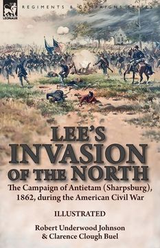 portada Lee's Invasion of the North: the Campaign of Antietam (Sharpsburg), 1862, during the American Civil War (in English)