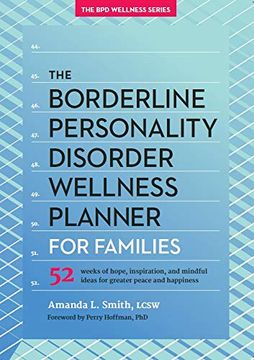 portada The Borderline Personality Disorder Wellness Planner for Families: 52 Weeks of Hope, Inspiration, and Mindful Ideas for Greater Peace and Happiness. Personality Disorder Wellness Series) (en Inglés)