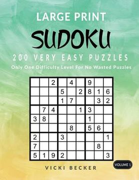 portada Large Print Sudoku 200 Very Easy Puzzles: Only One Difficulty Level For No Wasted Puzzles (en Inglés)