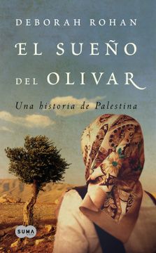 portada El Sueño del Olivar: Una Historia de Palestina (Fuera de Coleccion Suma. )